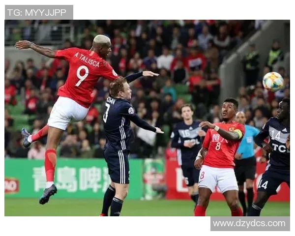 恒大与墨尔本胜利精彩对决直播全程回顾与赛后分析