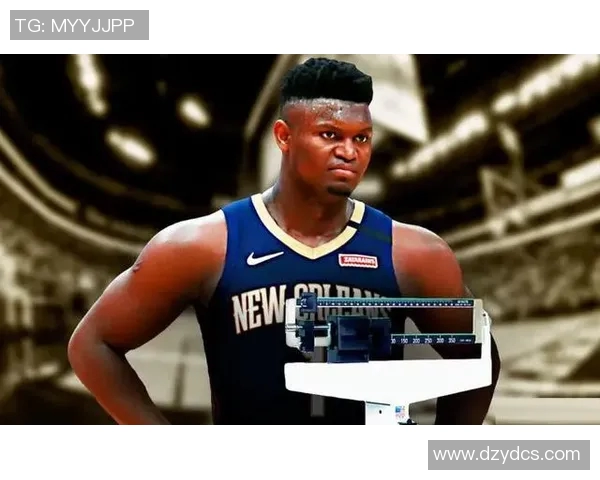 锡安体重问题持续发酵鹈鹕聘专职营养师全程监控饮食健康